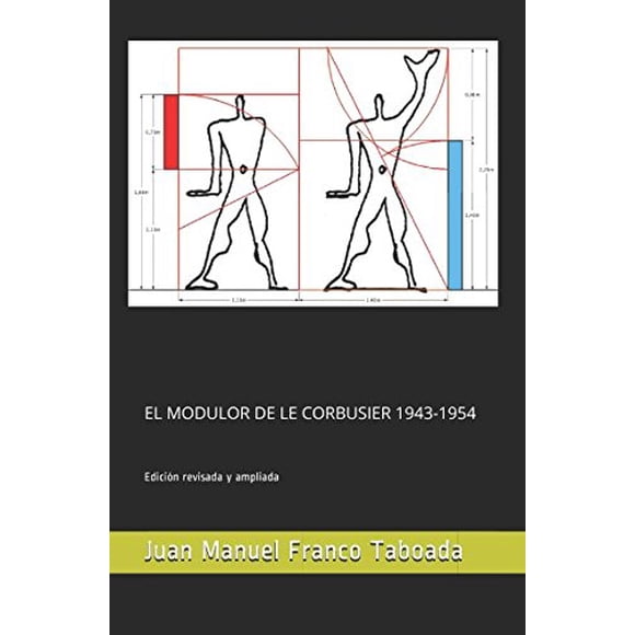 Libro EL MODULOR DE LE CORBUSIER 1943-1954 Edición revisada
