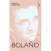 Alfaguara - Cuentos Completos - Roberto Bolaño