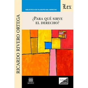 Olejnik Ediciones - Libro Para Qué Sirve El Derecho ? - Ricardo Rivero Ortega