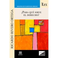 Olejnik Ediciones - Libro Para Qué Sirve El Derecho ? Ricardo Rivero Ortega