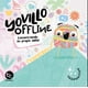 thumbnail image 1 of Yovillo Offline, 1 of 2