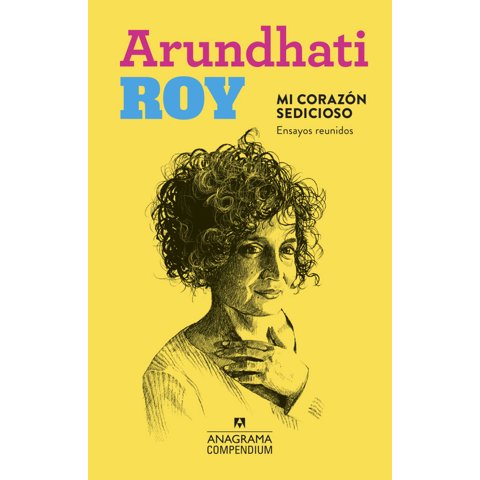 Anagrama - Libro Mi Corazón Sedicioso - Arundhati Roy