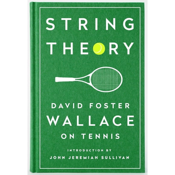 Biblioteca de América – String Theory: David Foster Wallace sobre el tenis (Publicación especial)
