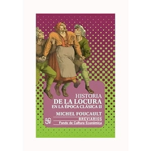 Fce Argentina - Libro Historia De La Locura En La Epoca Clasica Ii /813