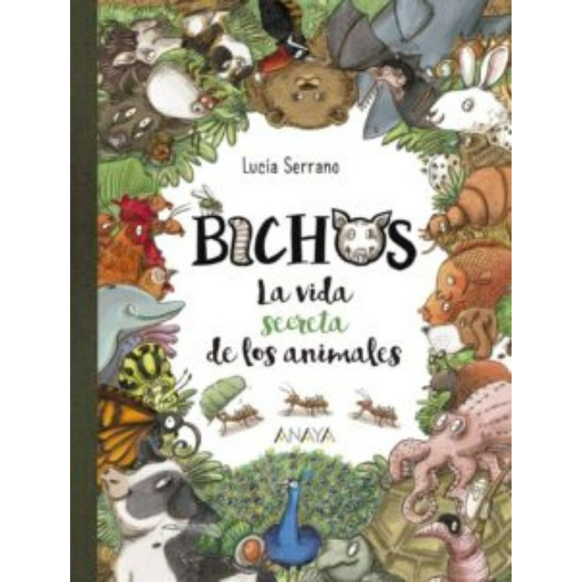 Anaya - Bichos - La Vida Secreta De Los Animales