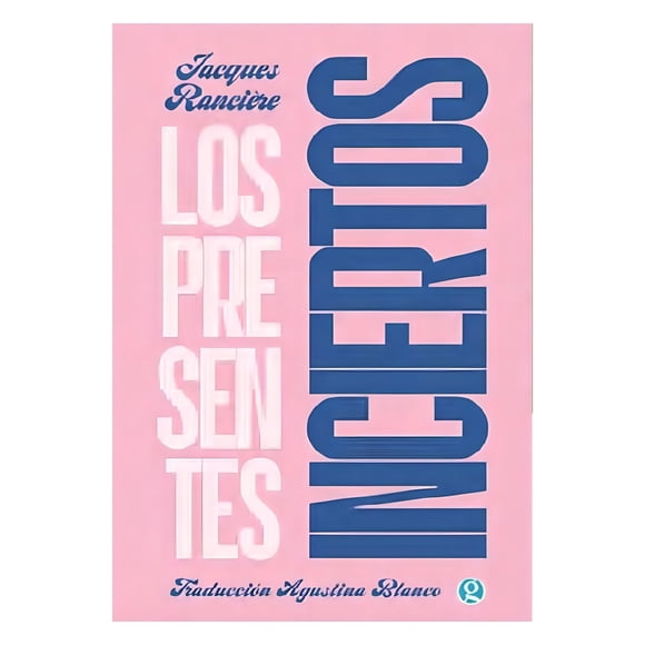 Libro Los Presentes Inciertos Jacques Rancière