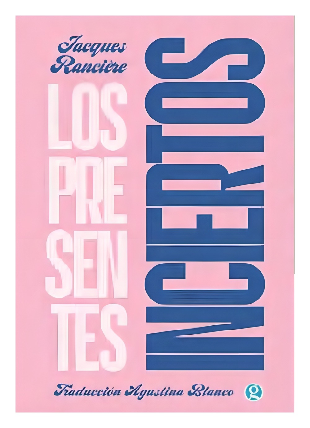 Godot - Libro Los Presentes Inciertos Jacques Rancière