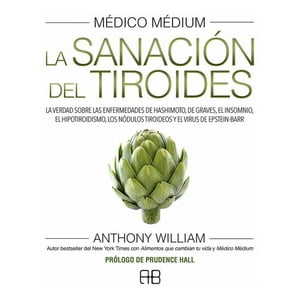 Arkano - Médico Médium: La Sanación Del Tiroides - Anthony William