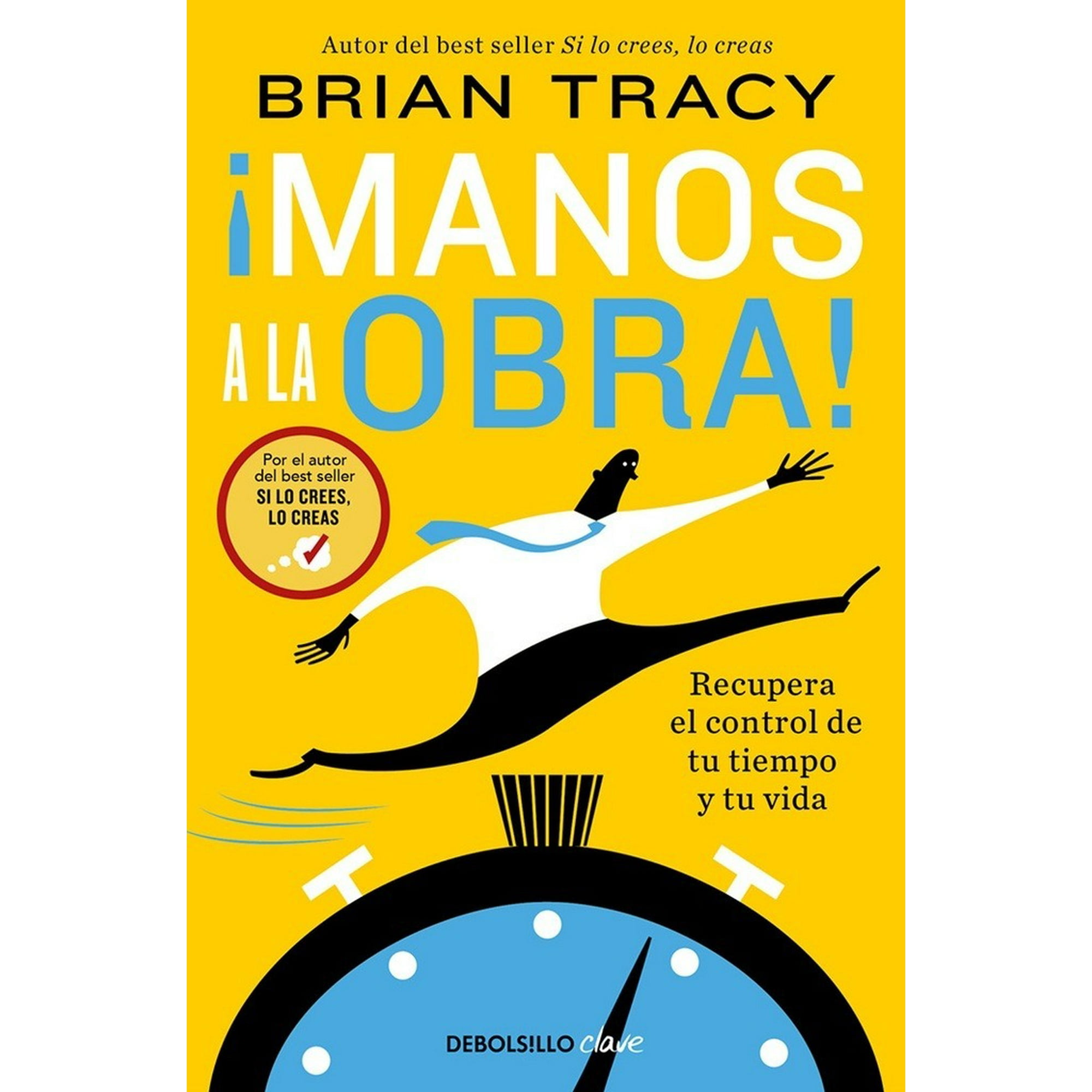 Debols!llo - Libro Manos A La Obra - Brian Tracy