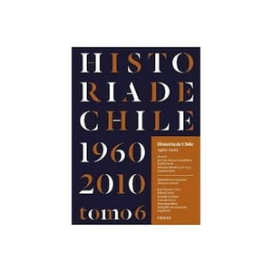 Ceuss - Historia De Chile 1960- 2010 Tomo 6 (Tapa Blanda.Envio Grati