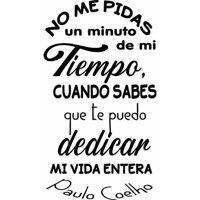 Rienda Libre Graphics - Frase Deco No Me Pidas Un Minuto De Mi Tiempo Fr‑11033