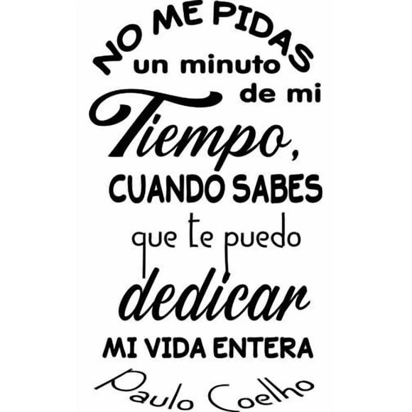 Frase Deco No Me Pidas Un Minuto De Mi Tiempo FR‑11033