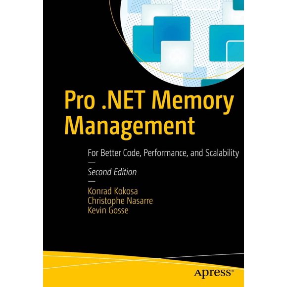 Libro Apress: Pro .NET Gestión de Memoria: Para Mejor Código, Rendimiento y Escalabilidad