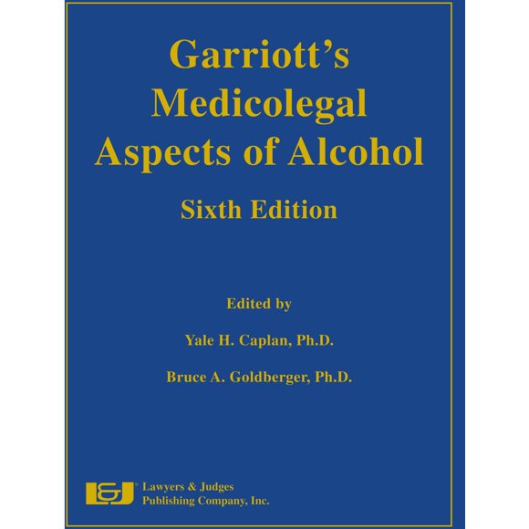 Garriott's: Aspectos Medicolegales del Alcohol, Sexta Edición