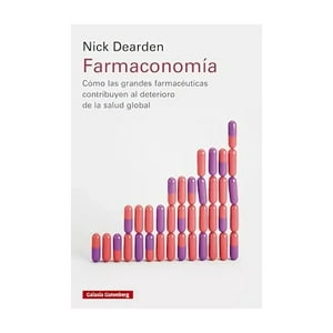 Galaxia Gutenberg - Libro Farmaconomía - Nick Dearden