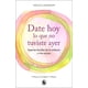 thumbnail image 1 of Libro Date Hoy Lo Que No Tuviste Ayer - Johnson, Nicole, 1 of 2