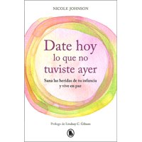Bruguera - Libro Date Hoy Lo Que No Tuviste Ayer - Johnson, Nicole