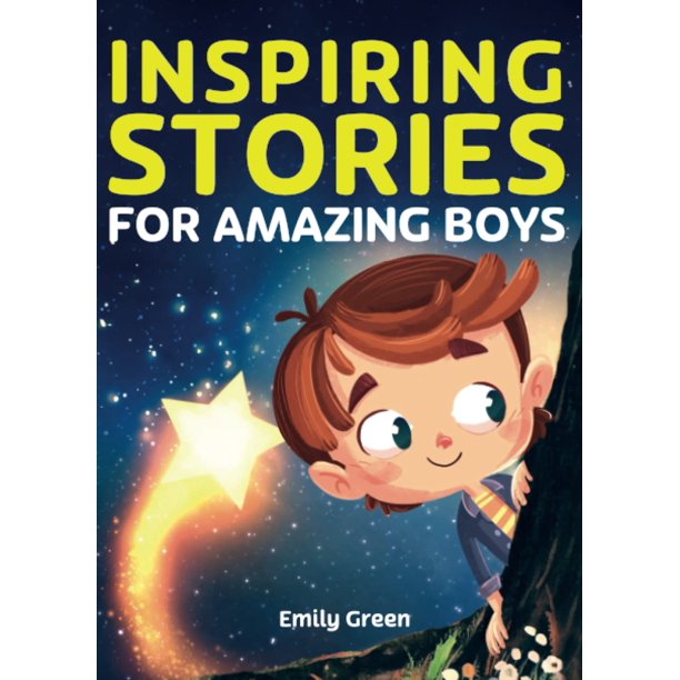 Inspiring Stories for Amazing Boys: A Motivational Book about Courage, Confidence and Friendship