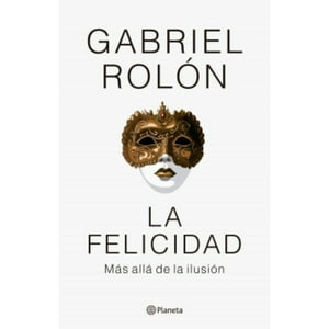 Editorial Planeta - Libro La Felicidad