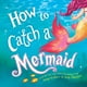 thumbnail image 2 of Libro Inglés How to Catch a Mermaid Hardcover, 2 of 2