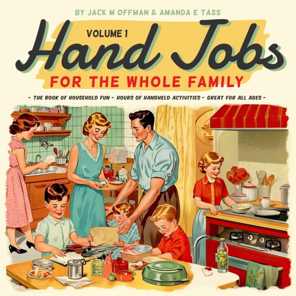 Hand Jobs for the Whole Family (Cancelled Children's Books for Adults)
