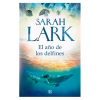 Ediciones B - Libro El Año De Los Delfines