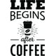 thumbnail image 1 of Decomural Life Begins After Coffee WS-46121, 1 of 2