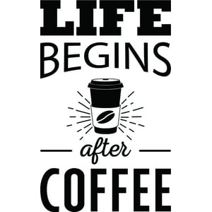 Rienda Libre Graphics - Decomural Life Begins After Coffee Ws-46121