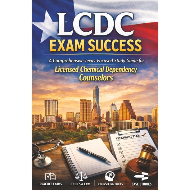 Guía de estudio para aprobar el examen LCDC para consejeros licenciados en dependencia química