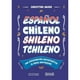 thumbnail image 1 of Español Chileno Schileno Tchileno, 1 of 2