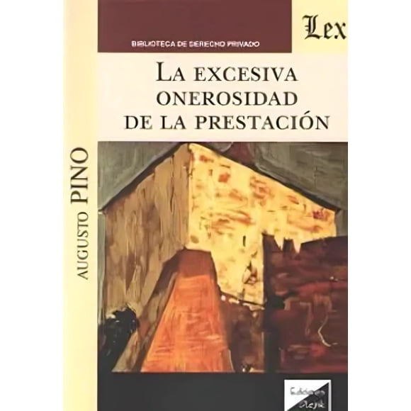 LIBRO Excesiva Onerosidad De La Prestacion - AUGUSTO PINO