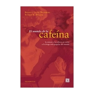 Fondo De Cultura Mx - El Mundo De La Cafeína. Ciencia Y Cultura De La D R O G A M /Al