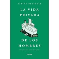 Paidos - Libro La Vida Privada De Los Hombres