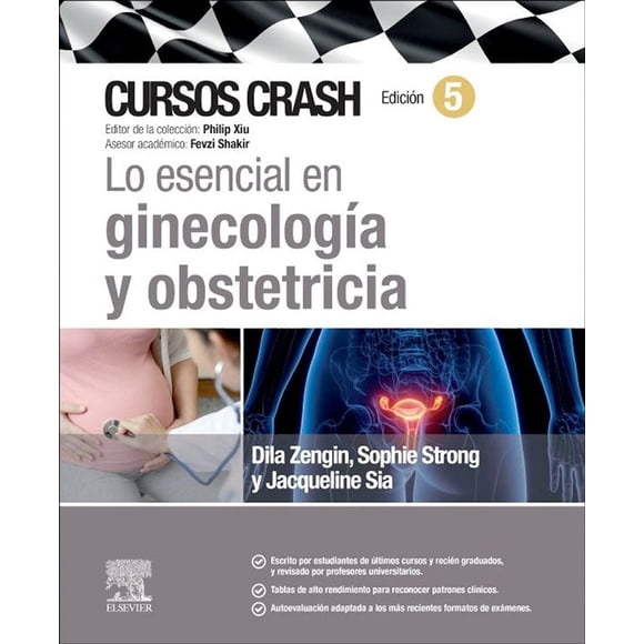 Lo esencial en ginecología y obstetricia. Cursos Crash 5ª Ed