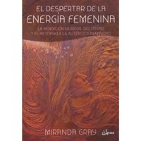 Gaia - Libro El Despertar De La Energía Femenina - Miranda Gray