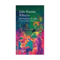 Alfaguara - Libro Invitación Al Viaje Y Otros Cuentos Inéditos Julio