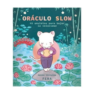Fera - Libro Oráculo Slow. 45 Amuletos Para Bajar La Velocidad - A