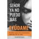 thumbnail image 1 of Libro SEÑOR, YA NO PUEDO MÁS, ¡AYÚDAME! : El libro para los momentos difíciles de la vida (RECUPERANDO TU PAZ INTERIOR), 1 of 1