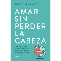 Ediciones Urano - Libro Amar Sin Perder La Cabeza