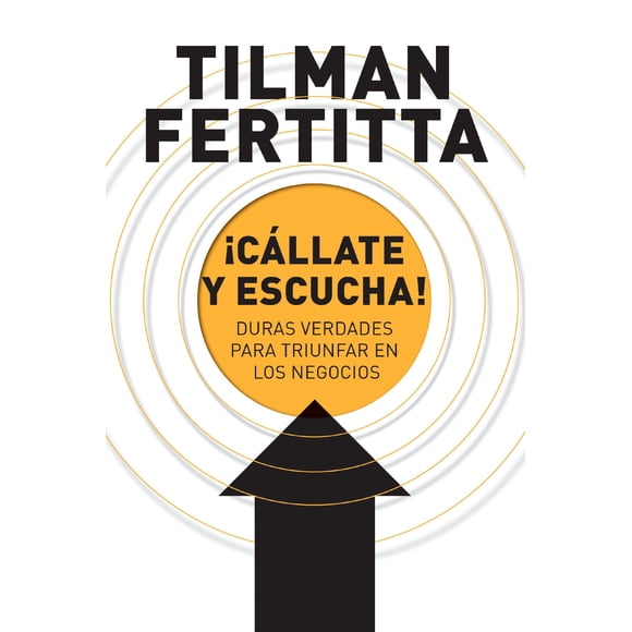 Reserva HarperEnfoque ¡Cállate y escucha! : Duras verdades para triunfar en los negocios