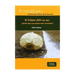 Océano - Libro El Futbol No Es Asi - Pedro Gómez