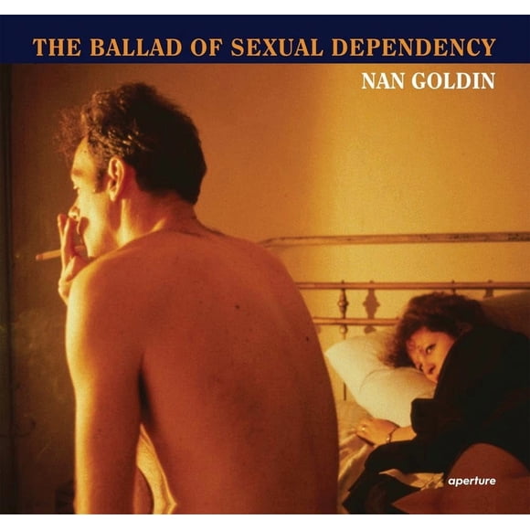 Libro Aperture Nan Goldin: La balada de la dependencia sexual
