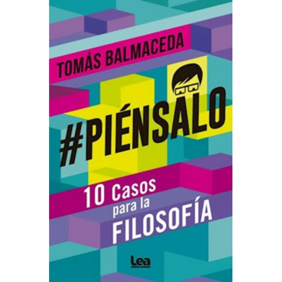 Piénsalo- 10 Casos Para La Filosofía