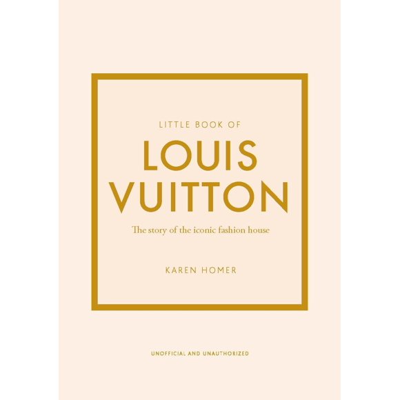 Libro El pequeño libro de Louis Vuitton: La historia de la icónica casa de moda