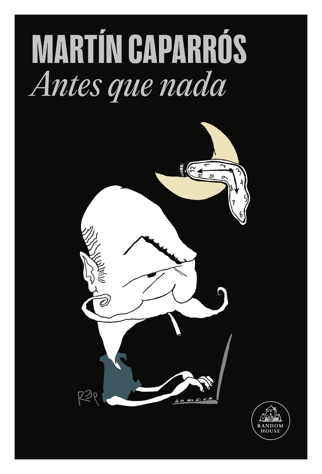 Random House - Libro Antes Que Nada Martin Caparros