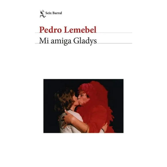 Libro Mi amiga Gladys  - Pedro Lemebel