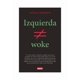 thumbnail image 1 of LIBRO Izquierda No Es Woke, 1 of 2