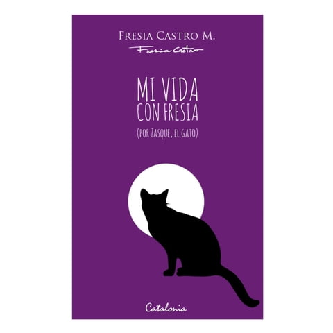 Catalonia - Libro Mi Vida Con Fresia (Por Zasque, El Gato)