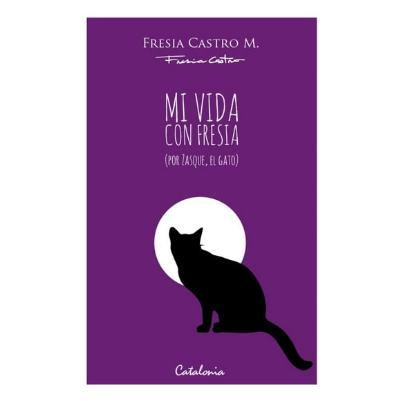 Libro Mi Vida Con Fresia (Por Zasque, El Gato)