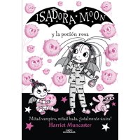 Alfaguara Infantil Juvenil - Libro Isadora Moon Y La Poción Rosa - Harriet Muncaster -